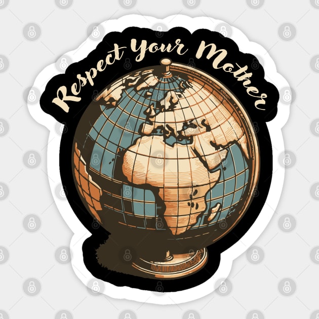 Respect Your Mother Funny Pun  Earth Vintage Love Cartography Sticker by BraaiNinja